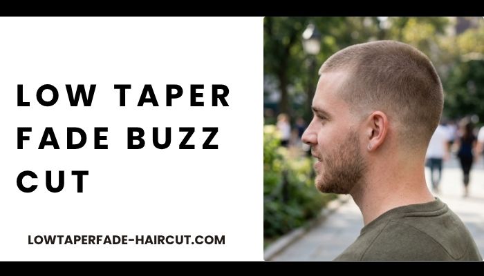 Low Taper Fade Buzz Cut
