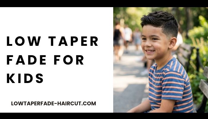 Low Taper Fade for Kids