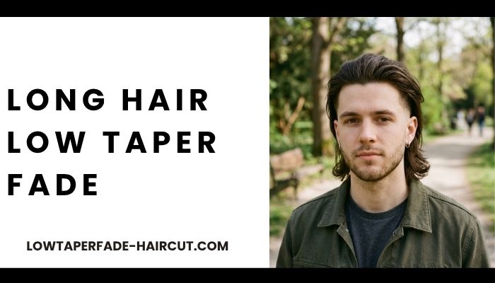 Long Hair Low Taper Fade